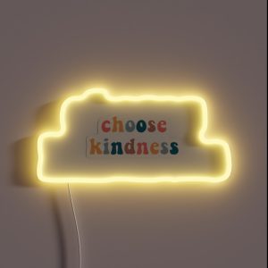 Choose Kindess RGB Neon Sign Choose Kindess RGB Neon Sign