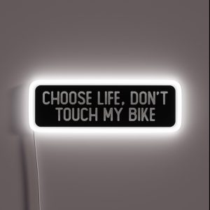 Choose Life Don T Touch My Bike Funny Biker RGB Neon Sign