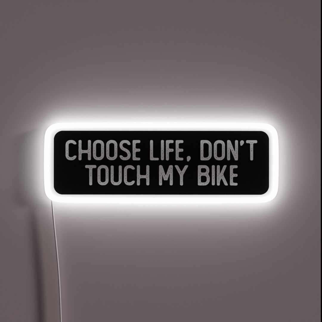 Choose Life Don T Touch My Bike Funny Biker RGB Neon Sign Choose Life Don T Touch My Bike Funny Biker RGB Neon Sign