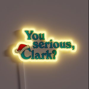 Christmas Vacation You Serious Clark RGB Neon Sign