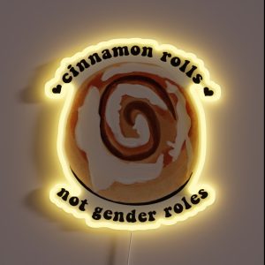 Cinnamon Rolls NOT Gender Roles RGB Neon Sign Cinnamon Rolls NOT Gender Roles RGB Neon Sign