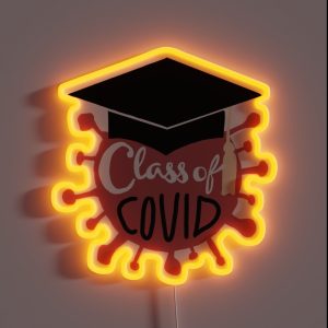 Class Of Covid RGB Neon Sign