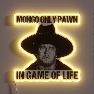 Classic Mongo Only Pawn In Game Of Life RGB Neon Sign