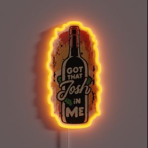 Classy Wine In Me Got That Josh In Me Funny RGB Neon Sign