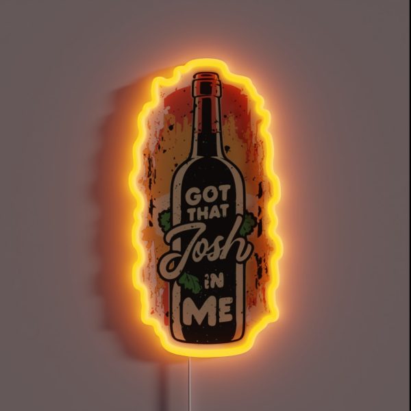 Classy Wine In Me Got That Josh In Me Funny RGB Neon Sign