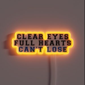 Clear Eyes Full Hearts Can T Lose 2 RGB Neon Sign