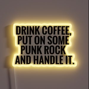 Coffee Punk Rock Handle It RGB Neon Sign