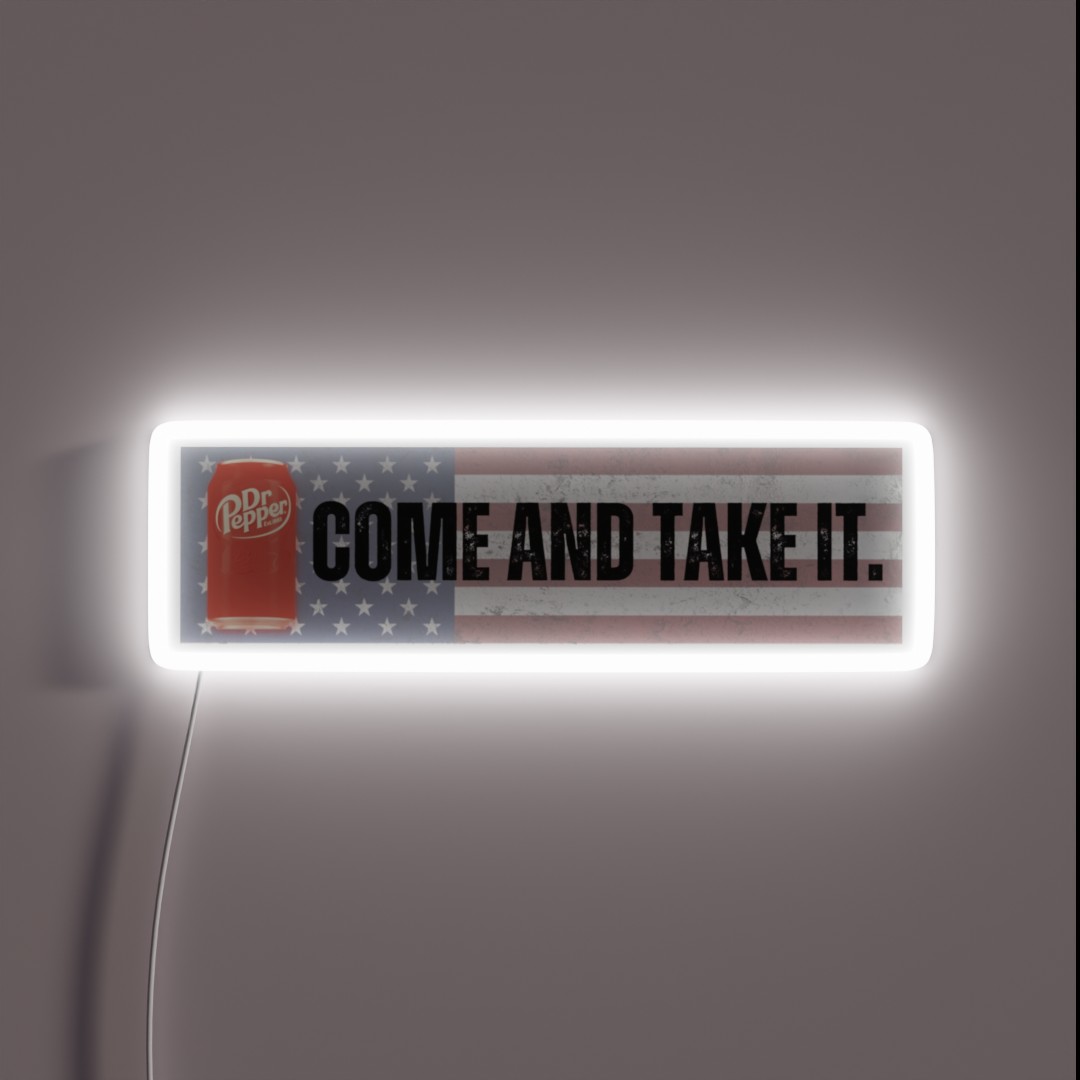 Come And Take It Dr Pepper RGB Neon Sign Come And Take It Dr Pepper RGB Neon Sign