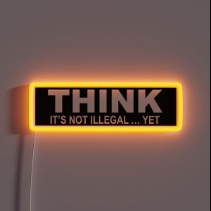 Conservative Republican Gifts Think It S Not Illegal Yet Gift Ideas For Political Party Anti Cancel Culture Non Woke Women And Men RGB Neon Sign