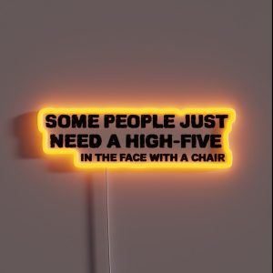 Cool Helmet Some People Just Need A High Five In The Face With A Chair RGB Neon Sign