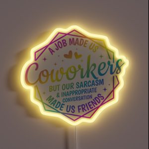 Copy Of A Job Made Us Coworkers RGB Neon Sign