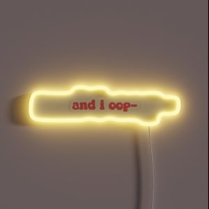 Coral Quote And I Oop RGB Neon Sign Coral Quote And I Oop RGB Neon Sign