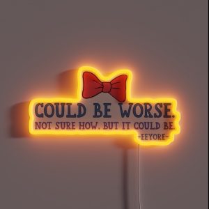 Could Be Worse Eeyore RGB Neon Sign