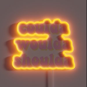 Coulda Woulda Shoulda RGB Neon Sign