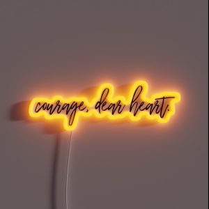 Courage Dear Heart RGB Neon Sign