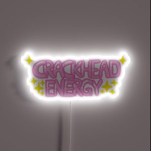 Crackhead Energy With Sparkles RGB Neon Sign Crackhead Energy With Sparkles RGB Neon Sign
