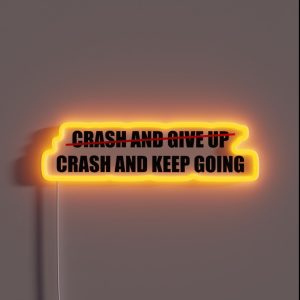 Crash And Keep Going RGB Neon Sign