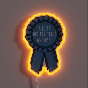 Cried But Did The Thing Anyways Ribbon RGB Neon Sign