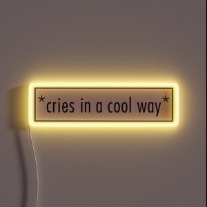 Cries In A Cool Way RGB Neon Sign