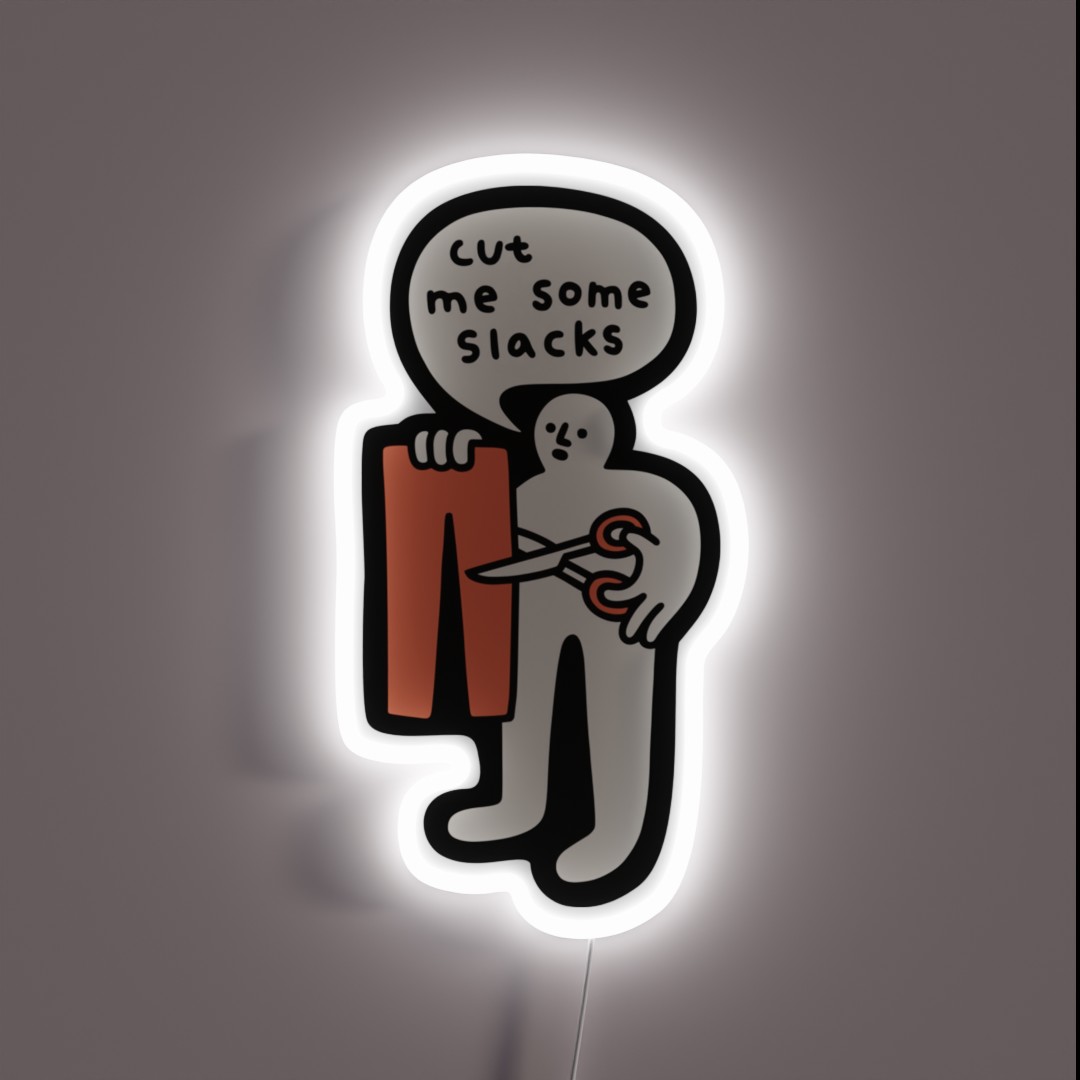 Cut Me Some Slacks RGB Neon Sign Cut Me Some Slacks RGB Neon Sign