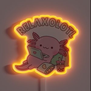 Cute Relax A Lot Axolotl Funny Pun RGB Neon Sign