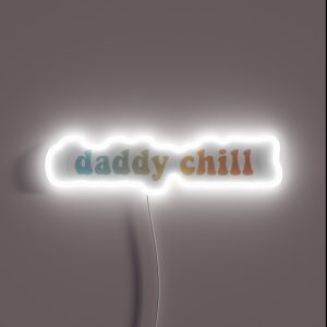 Daddy Chill RGB Neon Sign Daddy Chill RGB Neon Sign