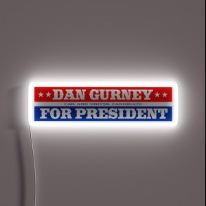 Dan Gurney For President RGB Neon Sign Dan Gurney For President RGB Neon Sign