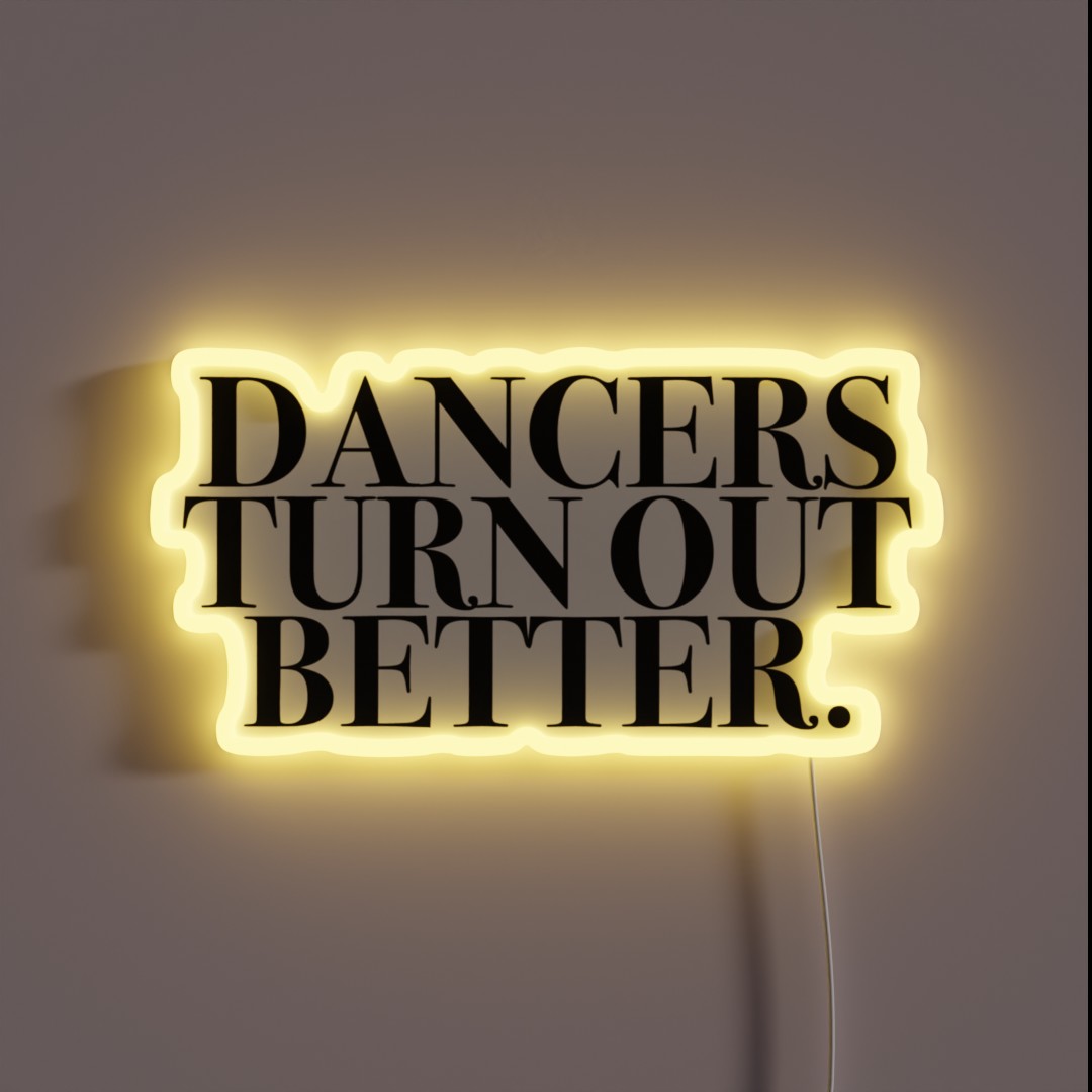 Dancers Turn Out Better RGB Neon Sign Dancers Turn Out Better RGB Neon Sign
