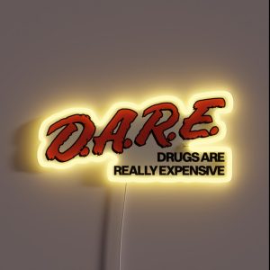 DARE Drugs Are Really Expensive RGB Neon Sign