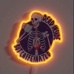 Dead Inside But Caffeinated RGB Neon Sign