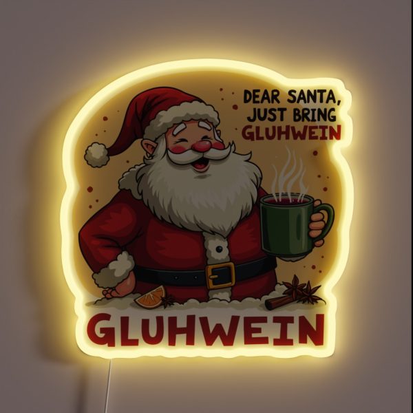 Dear Santa Just Bring Gluhwein Festive Fun RGB Neon Sign