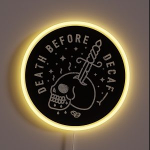 Death Before Decaf RGB Neon Sign Death Before Decaf RGB Neon Sign