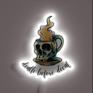 Death Before Decaf Slogan Skull Cup Mug And Saucer Cream Colour Design RGB Neon Sign Death Before Decaf Slogan Skull Cup Mug And Saucer Cream Colour Design RGB Neon Sign