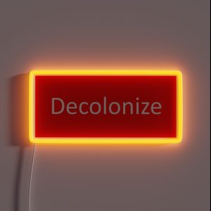 Decolonize RGB Neon Sign