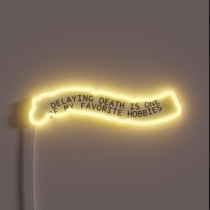 Delaying Death Is One Of My Favorite Hobbies RGB Neon Sign Delaying Death Is One Of My Favorite Hobbies RGB Neon Sign