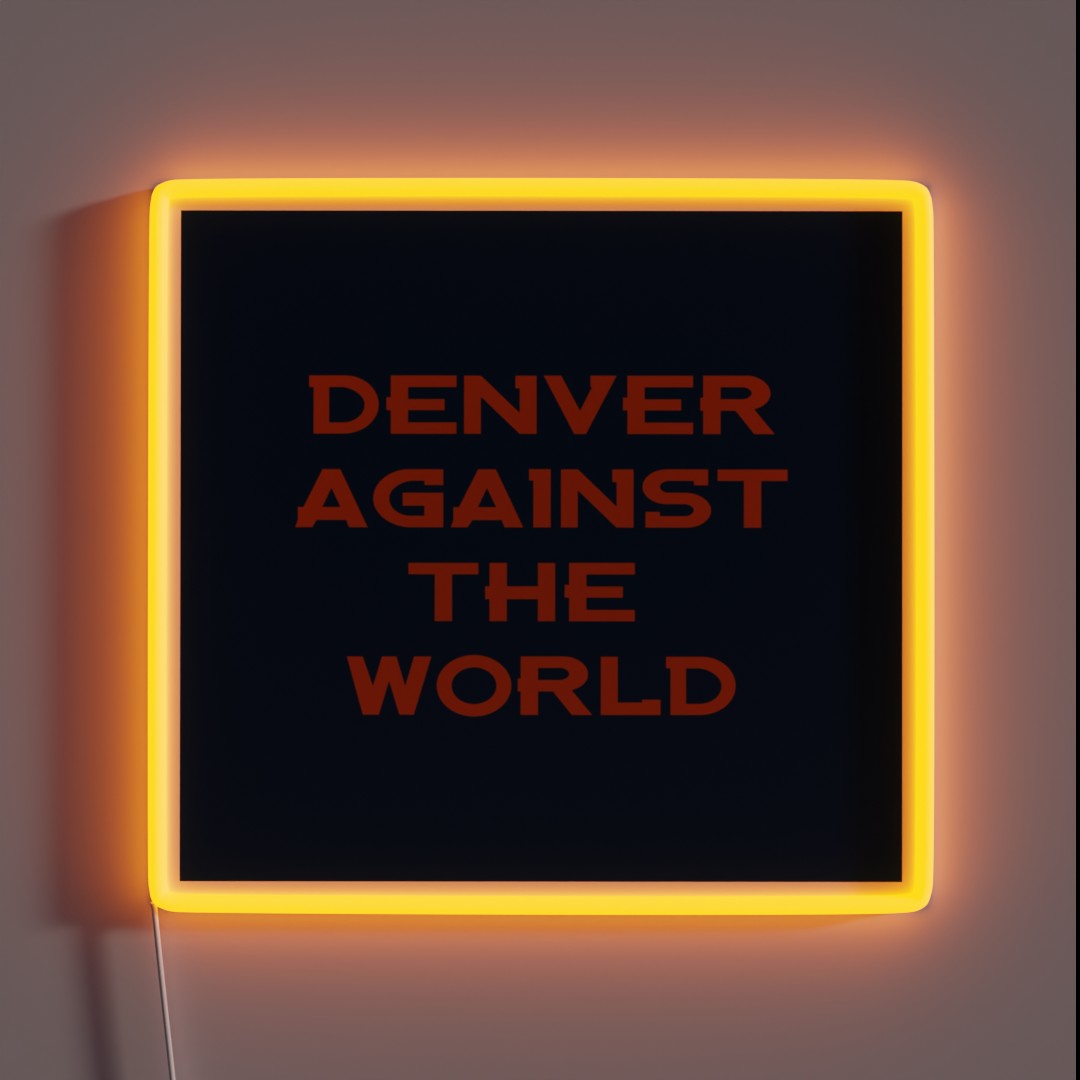 Denver Against The World RGB Neon Sign Denver Against The World RGB Neon Sign