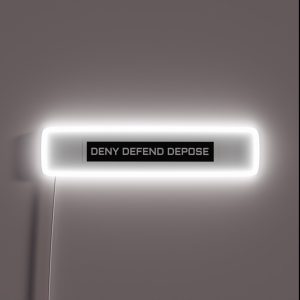 DENY DEFEND DEPOSE RGB Neon Sign