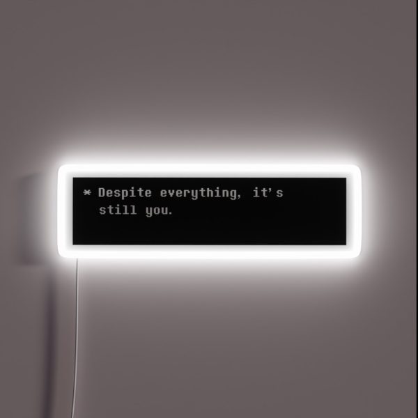 Despite Everything It S Still You RGB Neon Sign
