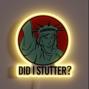 Did I Stutter RGB Neon Sign