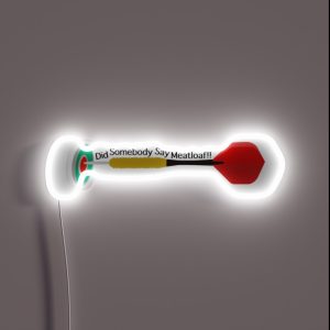 Did Somebody Say Meatloaf RGB Neon Sign Did Somebody Say Meatloaf RGB Neon Sign