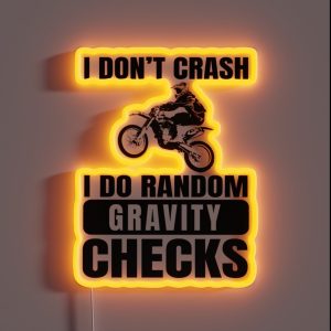 Dirt Bike Motocross I Don T Crash I Do Random Gravity Checks RGB Neon Sign