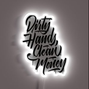 Dirty Hands Clean Money RGB Neon Sign