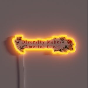 Diversity Makes America Great RGB Neon Sign