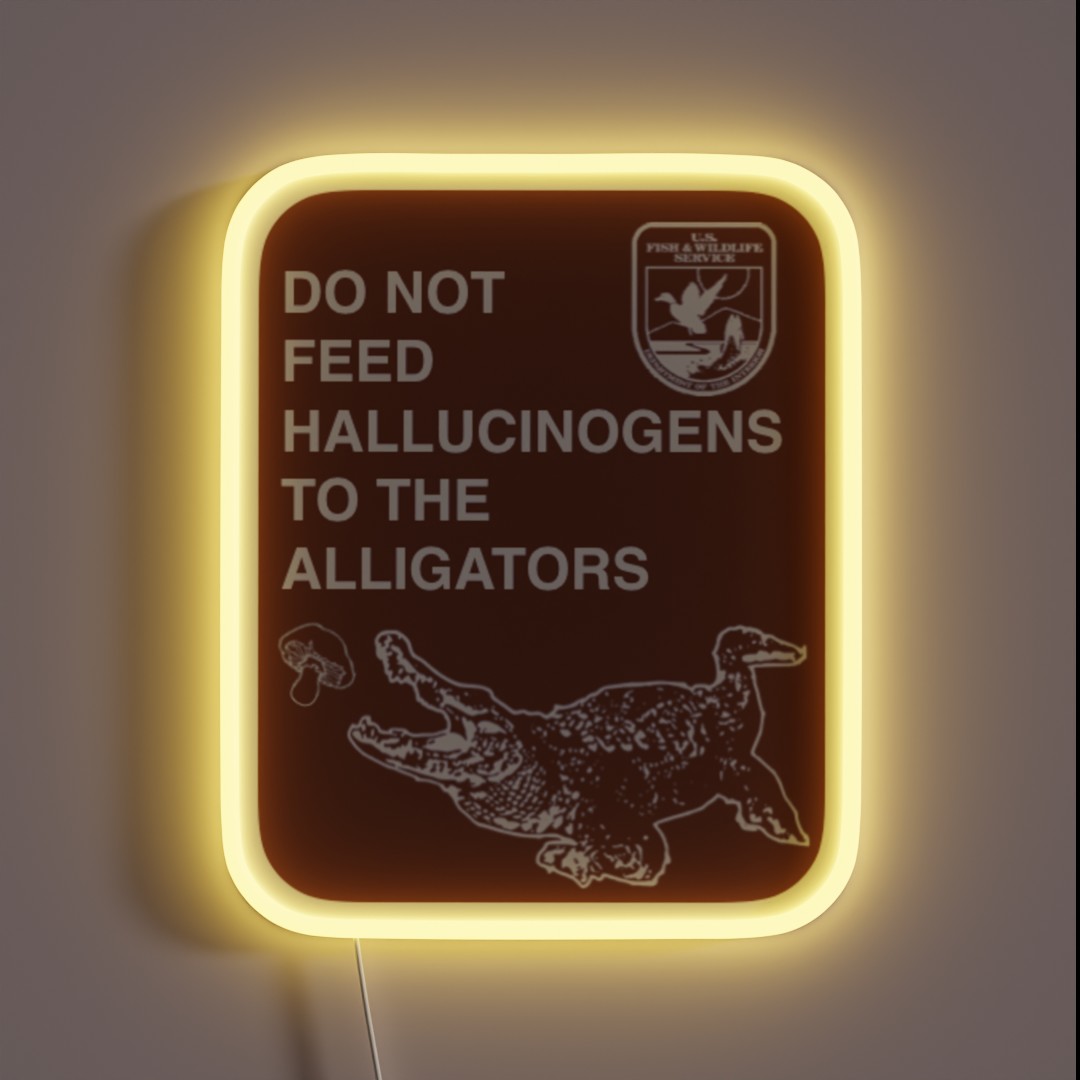 Do Not Feed Hallucinogens To The Alligators RGB Neon Sign Do Not Feed Hallucinogens To The Alligators RGB Neon Sign