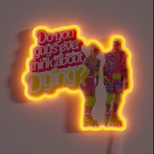 Do You Guys Ever Think About Dying RGB Neon Sign Do You Guys Ever Think About Dying RGB Neon Sign