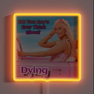 Do You Guys Ever Think About Dying RGB Neon Sign Do You Guys Ever Think About Dying RGB Neon Sign