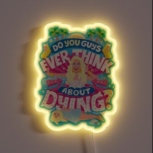 Do You Guys Ever Think About Dying RGB Neon Sign Do You Guys Ever Think About Dying RGB Neon Sign