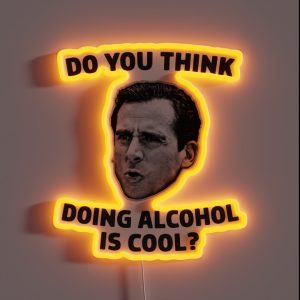 Do You Think Doing Alcohol Is Cool RGB Neon Sign