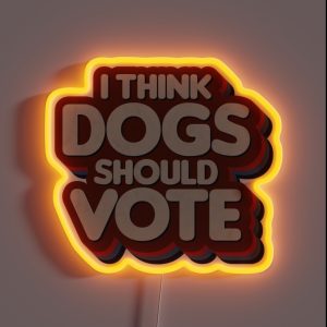Dogs Should Vote RGB Neon Sign