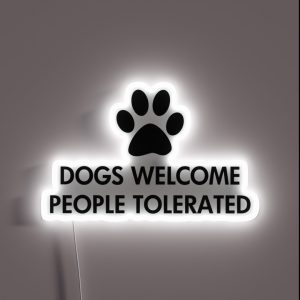 Dogs Welcome People Tolerated RGB Neon Sign